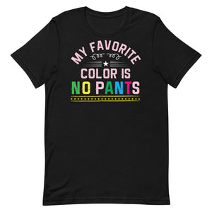 My Favorite Color Is No Pants