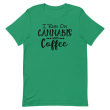 Load image into Gallery viewer, I Run On Cannabis And Coffee
