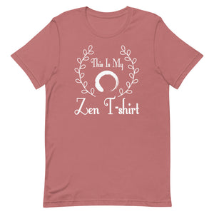 This Is My Zen T-shirt