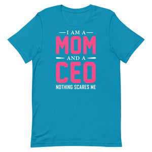 I Am A Mom And A CEO Nothing Scares Me
