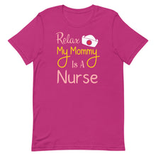 Load image into Gallery viewer, Relax My Mommy Is A Nurse
