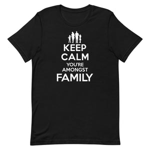 Keep Calm You're Amongst Family