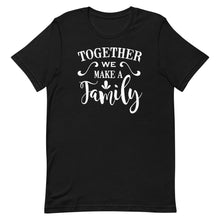 Cargar imagen en el visor de la galería, Together We Make A Family
