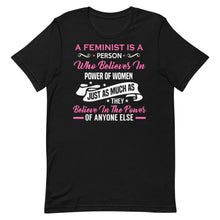 Load image into Gallery viewer, A Feminist Is A Person Who Believes In The Power Of Women

