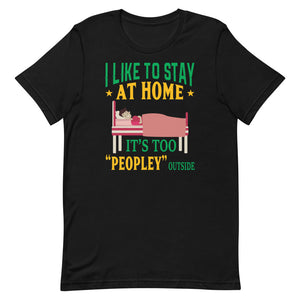 I Like To Stay At Home - It's Too "Peopley" Outside