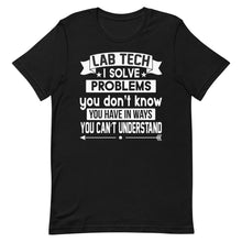 Charger l&#39;image dans la galerie, Lab Tech I Solve Problems you don&#39;t know You Have ....

