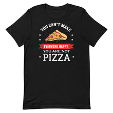 Cargar imagen en el visor de la galería, You Can&#39;t Make Everyone Happy - You Are Not Pizza
