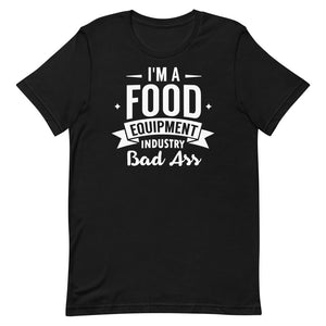 I'm A Food Equipment Industry Bad Ass