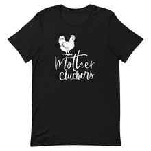 Load image into Gallery viewer, Mother Cluckers
