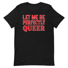 Cargar imagen en el visor de la galería, Let Me Be Perfectly Queer
