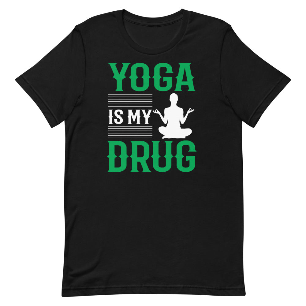 Yoga Is My Drug