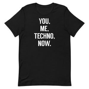 You, Me, Techno, Now.