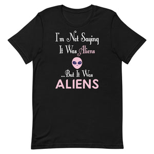 I'm Not Saying It Was Aliens ....