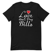 将图片加载到图库查看器，Love Don&#39;t Pay Bills
