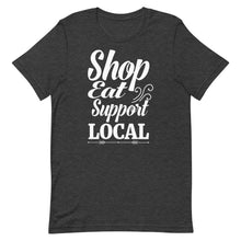 Load image into Gallery viewer, Shop Eat Support Local
