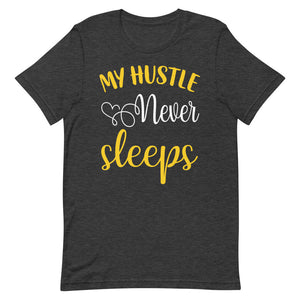 My Hustle Never Sleeps