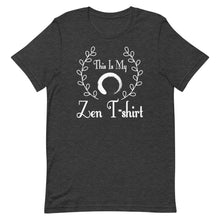 Load image into Gallery viewer, This Is My Zen T-shirt
