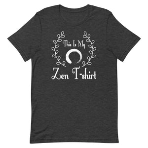 This Is My Zen T-shirt
