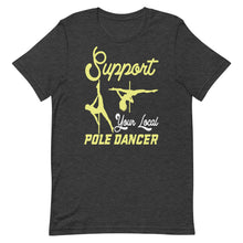 将图片加载到图库查看器，Support Your Local Pole Dancer
