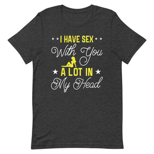 I Have Sex With You A Lot ....