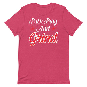 Push Pray And Grind