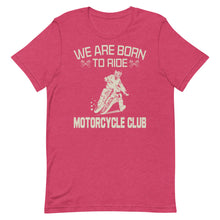 Laden Sie das Bild in den Galerie-Viewer, We Are Born To Ride - Motorcycle Club
