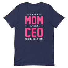 Cargar imagen en el visor de la galería, I Am A Mom And A CEO Nothing Scares Me
