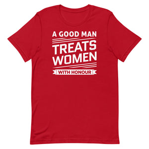 A Good Man Treats Women With Honour