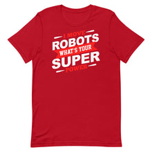 Load image into Gallery viewer, I Move Robots - What&#39;s Your Super Power

