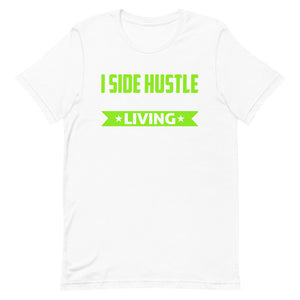 I Side Hustle For A Living